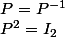 P=P^{-1} \\ P^2=I_2